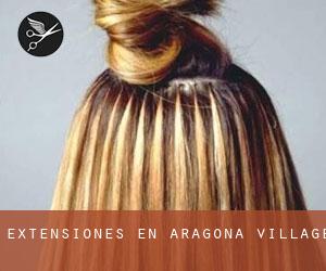 Extensiones en Aragona Village