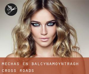 Mechas en Balcynamoyntragh Cross Roads