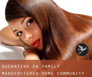 Queratina en Family Manufactured Home Community