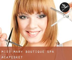 Miss Mary Boutique Spa (Acapesket)